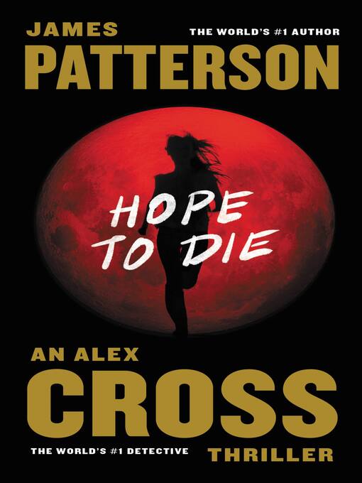 Title details for Hope to Die by James Patterson - Wait list